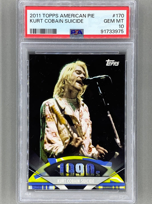 2011 Topps American Pie #170 Kurt Cobain Suicide Base PSA 10 - Pop 6 (Music)